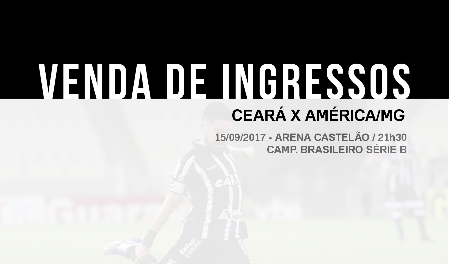 Ceará x América-MG: Confira informações sobre a venda de ingressos