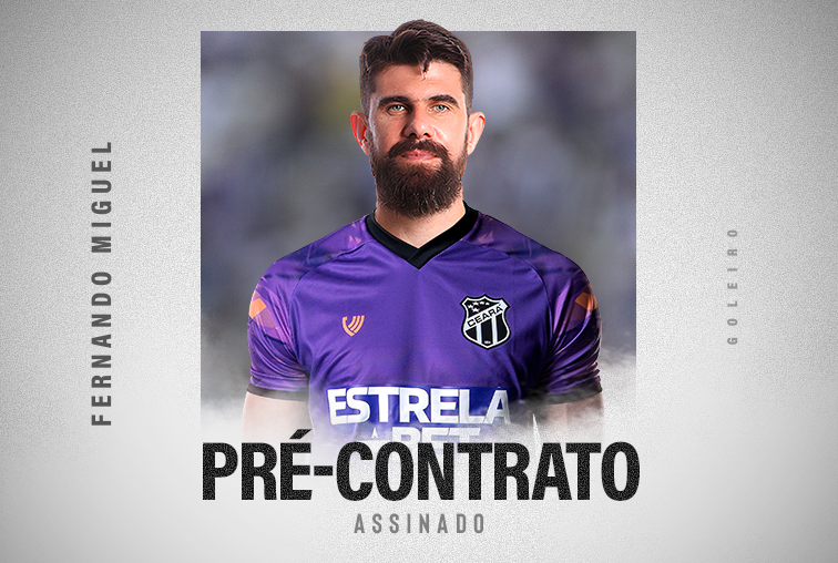 Contratação: Fernando Miguel é o novo contratado do Ceará