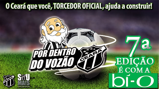 7ª Edição do Por Dentro do Vozão é com Bí-O