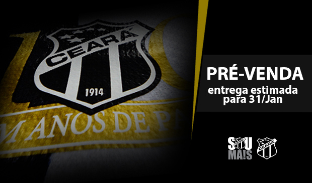 Loja Virtual Sou Mais inicia a pré-venda dos Uniformes do Centenário do Ceará