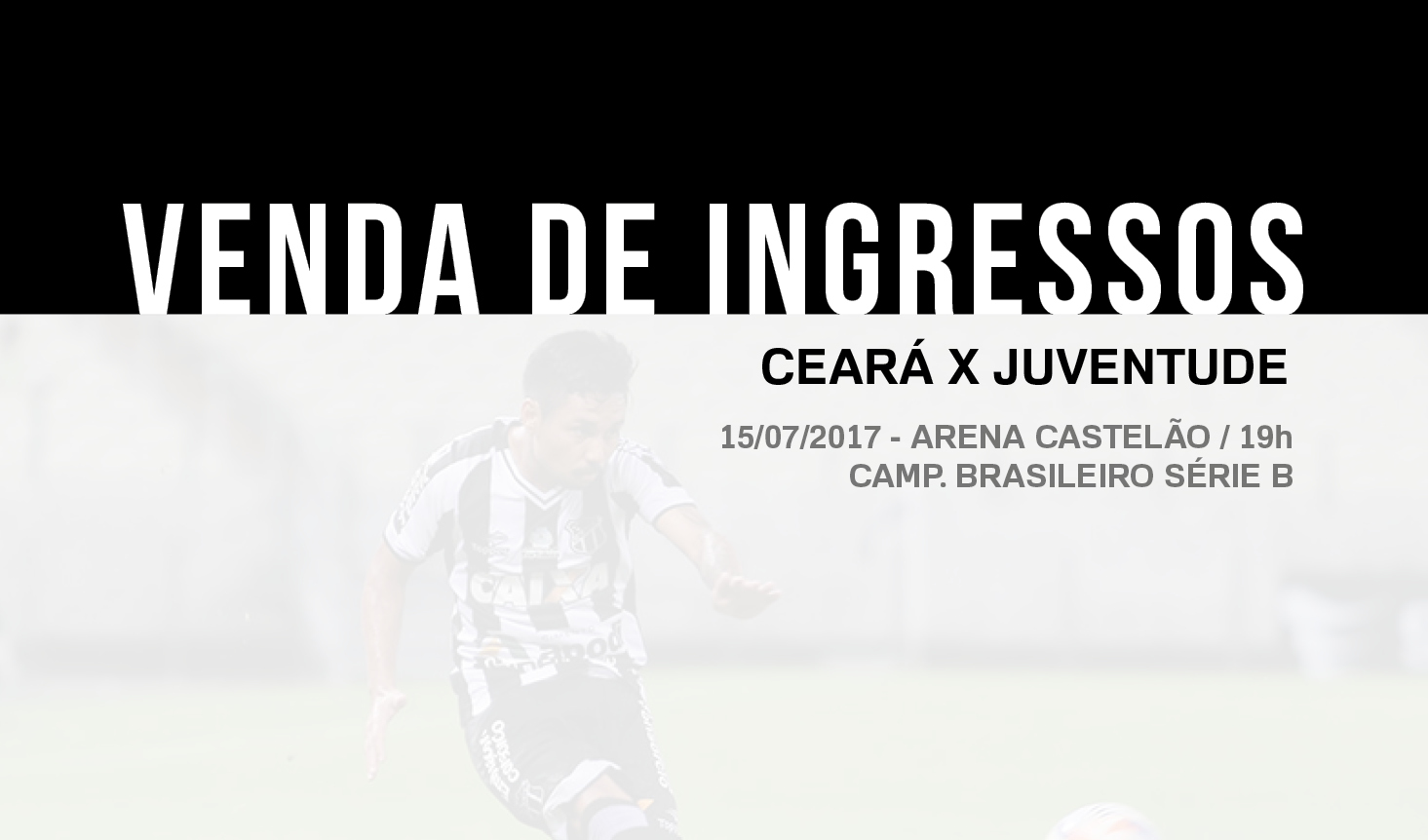 Ceará x Juventude: Venda de ingressos inicia nessa quinta-feira em todas as lojas oficiais